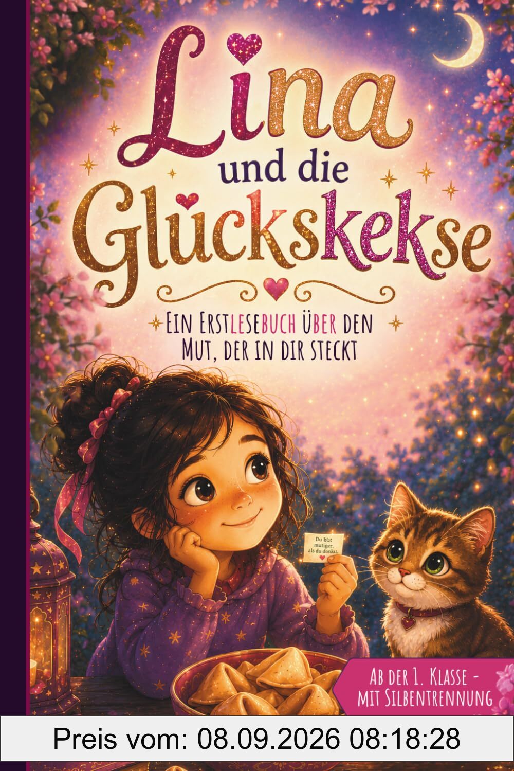Lina und die Glückskekse - Erstlesebuch mit Silbentrennung ab 6 Jahren ab der 1. Klasse | Lesen lernen für Erstleser mit Mitmachseiten, Mut-Zetteln zum Ausschneiden und Leseurkunde