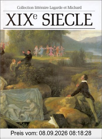 XIXe siècle, les grands auteurs français du programme : anthologie et histoire littéraire