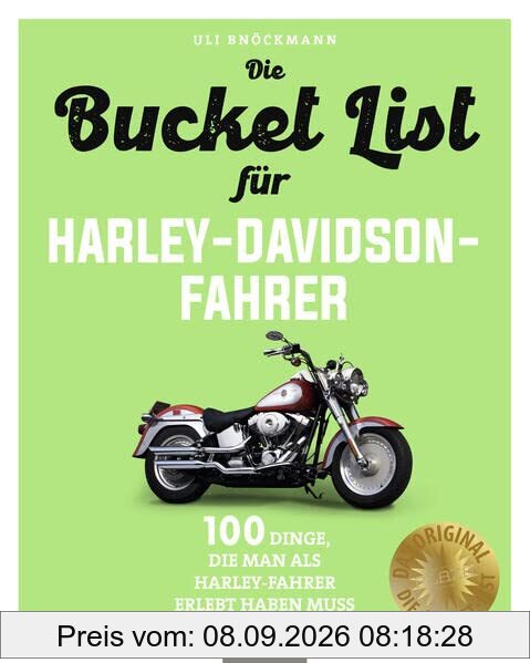 Die Bucket List für Harley-Davidson-Fahrer: 100 Dinge, die man als Harley-Fahrer erlebt haben muss. Das perfekte Geschenk für alle Harley-Fahrer