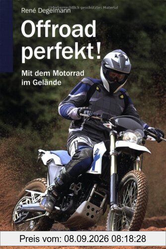 Offroad perfekt!: Mit dem Motorrad im Gelände
