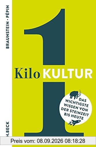 1 Kilo Kultur: Das wichtigste Wissen von der Steinzeit bis heute