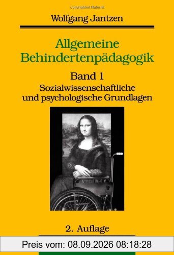 Allgemeine Behindertenpädagogik, Bd.1, Sozialwissenschaftliche und psychologische Grundlagen. Ein Lehrbuch