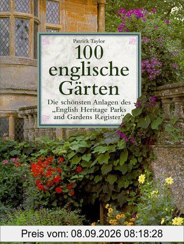 100 englische Gärten: Die schönsten Anlagen des English Heritage Parks and Gardens Register