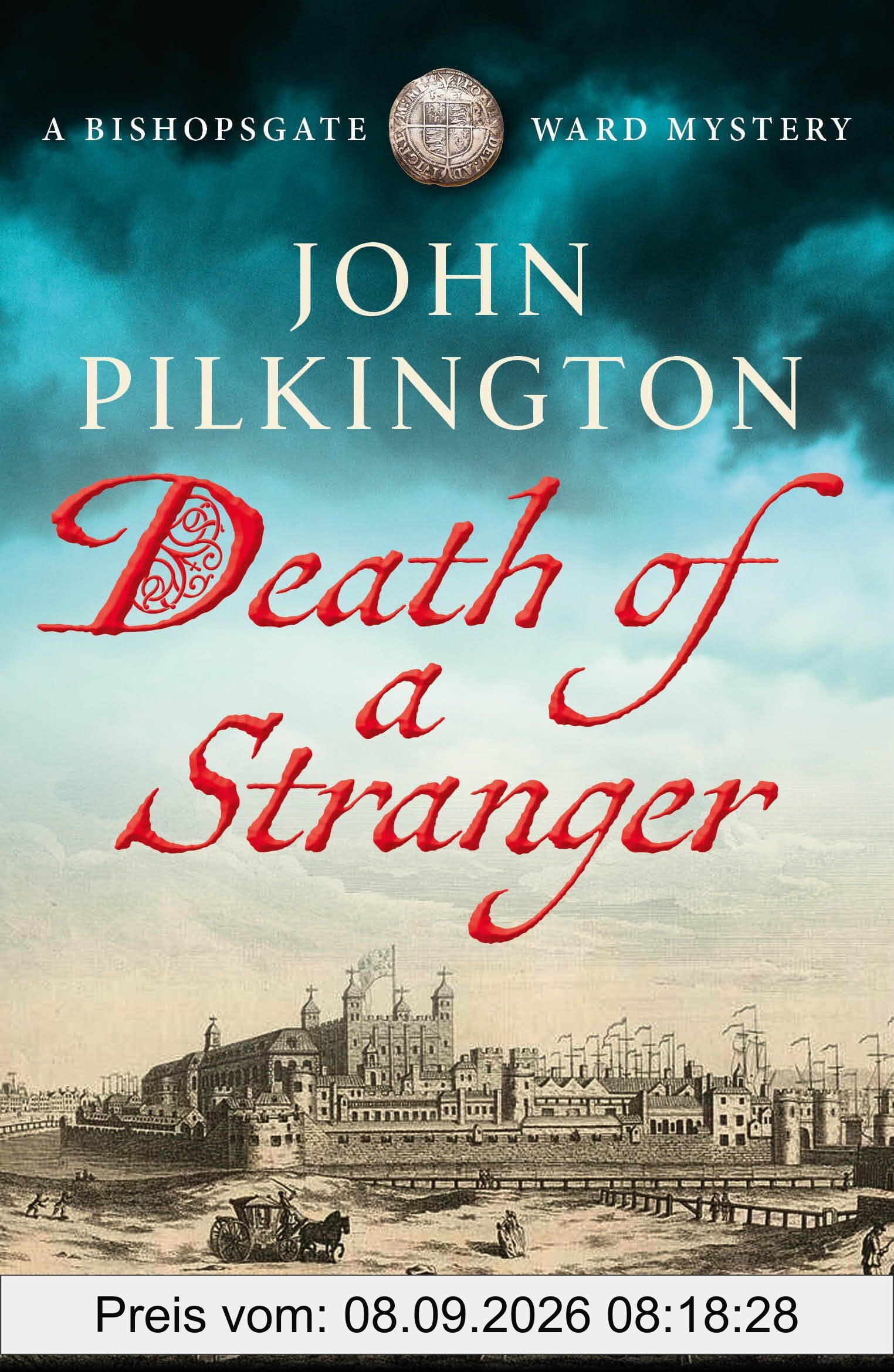 Death of a Stranger: Step into Tudor England in this gripping historical mystery from John Pilkington (The Bishopsgate Ward Mysteries, 1)