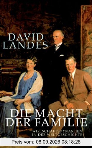 Die Macht der Familie: Wirtschaftsdynastien in der Weltgeschichte