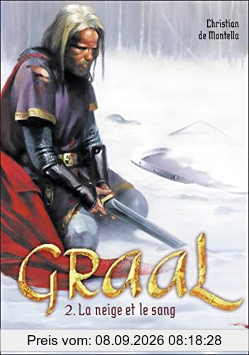 Graal. Vol. 2. La neige et le sang