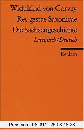 Res gestae Saxonicae /Die Sachsengeschichte: Lat. /Dt