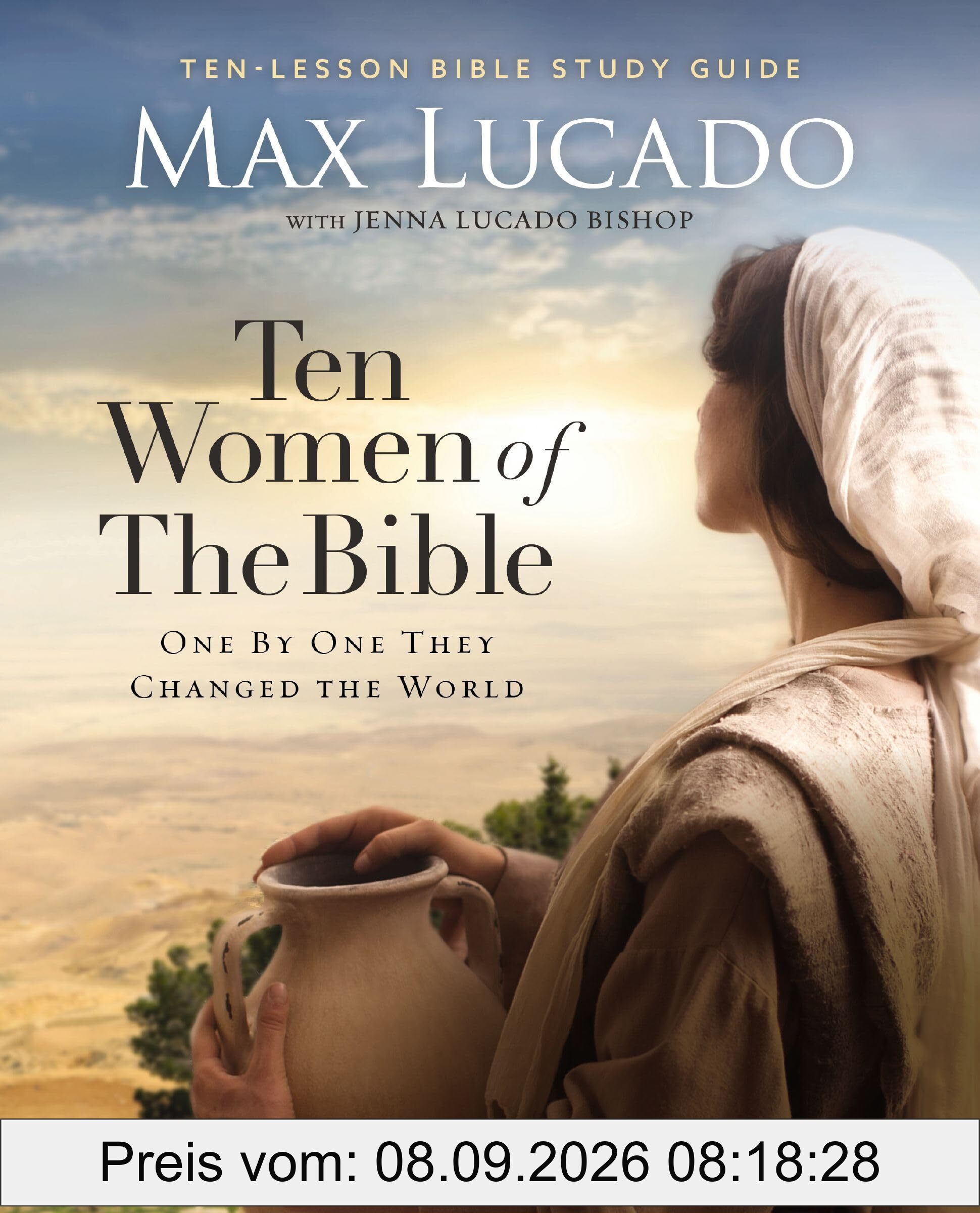 Ten Women of the Bible Updated Edition: How God Used Imperfect People to Change the World