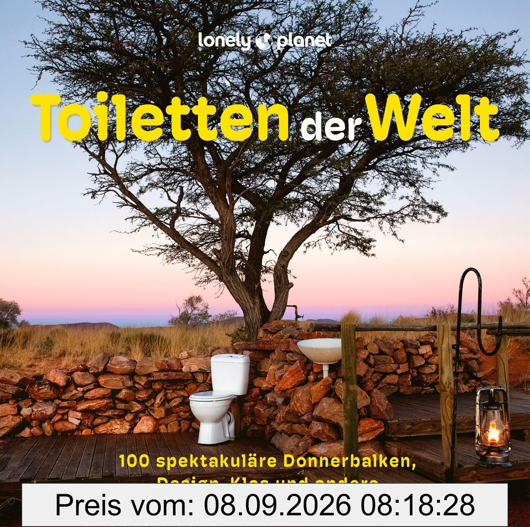 LONELY PLANET Bildband Toiletten der Welt: 100 spektakuläre Donnerbalken, Designklos und andere verrückte Stille Örtchen