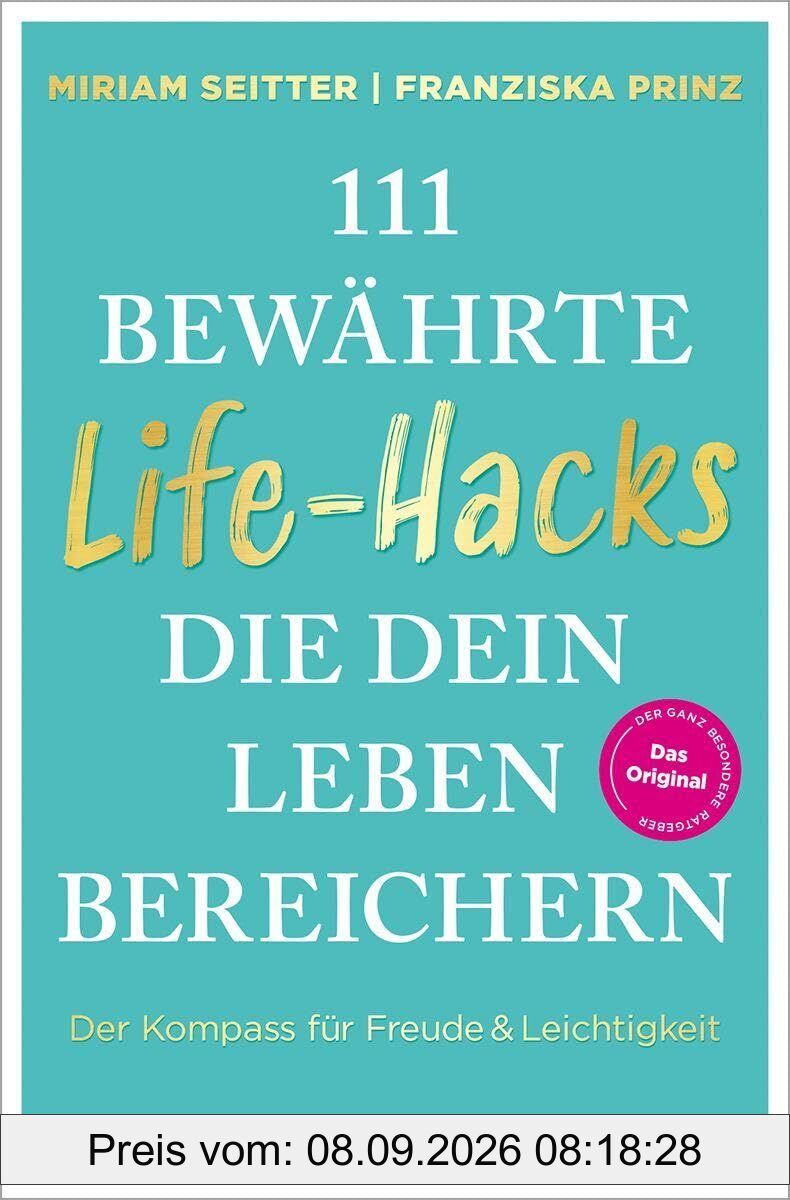 111 bewährte Life-Hacks, die dein Leben bereichern