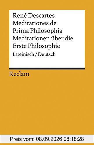 Meditationes de Prima Philosophia / Meditationen über die Erste Philosophie: Lateinisch/Deutsch (Reclams Universal-Bibliothek)