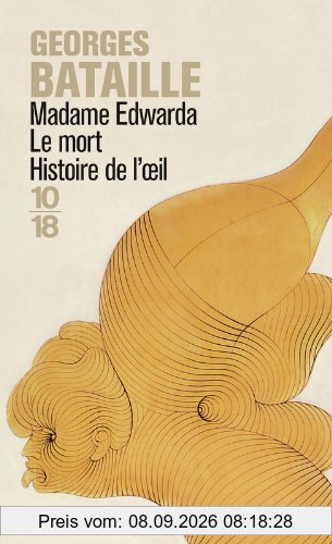 Madame Edwarda. Le Mort. Histoire de l'oeil
