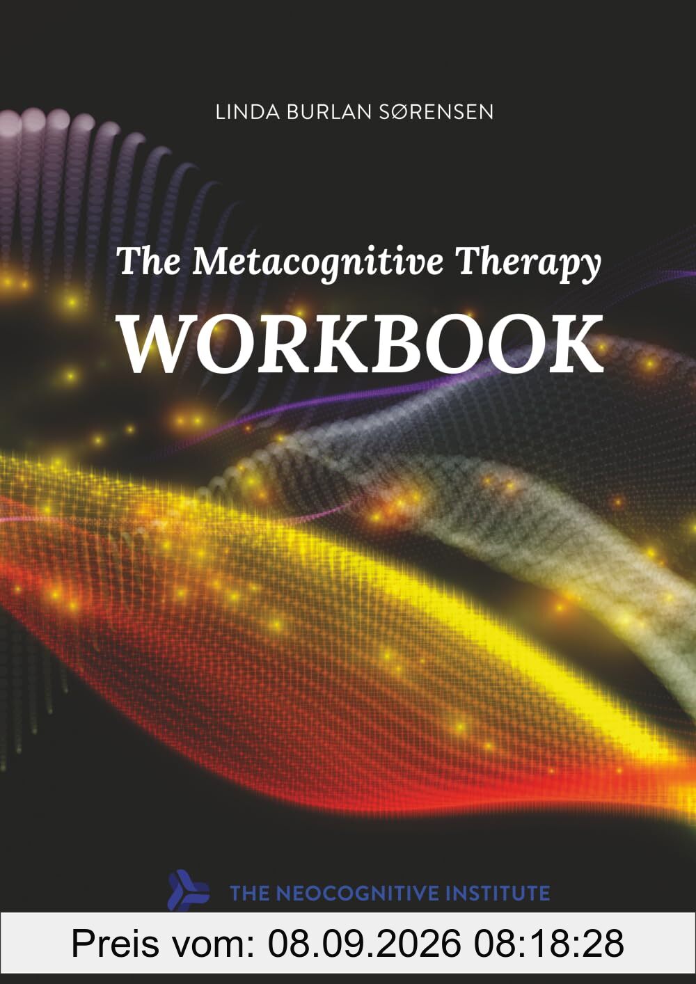 The Metacognitive Therapy Workbook