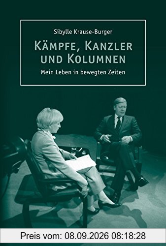 Kanzler, Kämpfe und Kolumnen. Mein Leben in bewegten Zeiten. Erlebte Geschichten von der bekannten Journalistin der »Stuttgarter Zeitung« und Porträtistin der Mächtigen aus Politik und Wirtschaft.