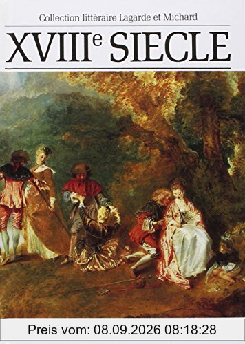 XVIIIe siècle, les grands auteurs français du programme : anthologie et histoire littéraire