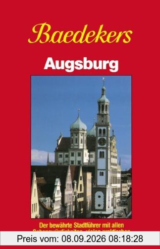 Baedeker Stadtführer, Augsburg: Der bewährte Stadtführer mit allen Sehenswürdigkeiten, vielen praktischen Hinweisen und mehrfarbigem Stadtplan