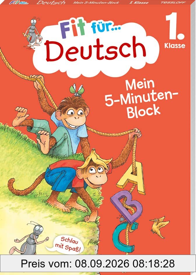 Fit für Deutsch 1. Klasse. Mein 5-Minuten-Block: Buchstaben, Wörter und Sätze lesen und schreiben (Fit für die Schule Mein 5-Minuten-Block)