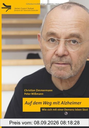 Auf dem Weg mit Alzheimer. Wie sich mit einer Demenz leben lässt