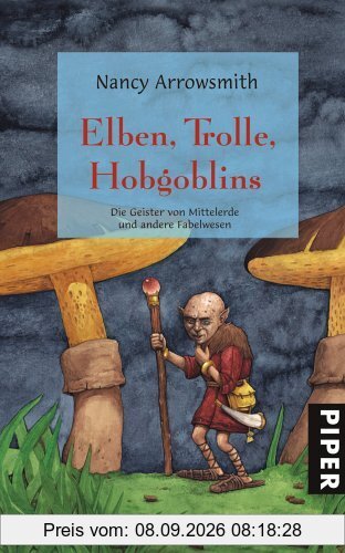 Elfen, Trolle, Hobgoblins: Die Geister von Mittelerde und andere Fabelwesen