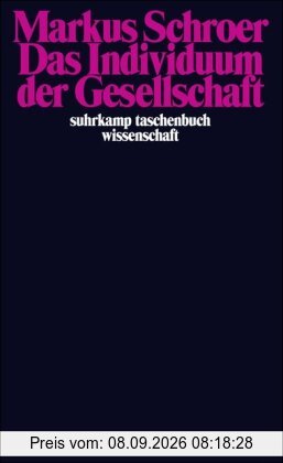Das Individuum der Gesellschaft: Synchrone und diachrone Theorieperspektiven (suhrkamp taschenbuch wissenschaft)