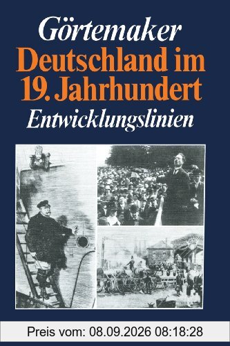 Deutschland im 19. Jahrhundert. Entwicklungslinien