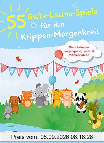 55 Gute-Laune-Spiele für den Krippen-Morgenkreis: Die schönsten Fingerspiele, Lieder & Mitmachideen