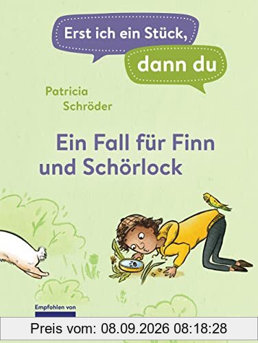 Erst ich ein Stück, dann du! - Ein Fall für Finn und Schörlock: Für das gemeinsame Lesenlernen ab der 1. Klasse (Erst ich ein Stück... Das Original, Band 45)