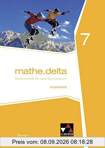 mathe.delta – Bayern / Mathematik für das Gymnasium: mathe.delta – Bayern / mathe.delta Bayern AH 7: Mathematik für das Gymnasium