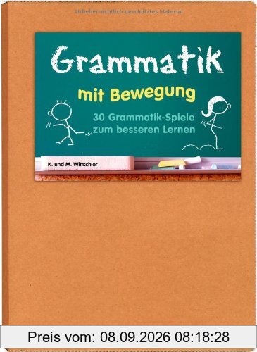 Grammatik mit Bewegung: 30 Grammatik-Spiele zum besseren Lernen. Kl. 5- 8