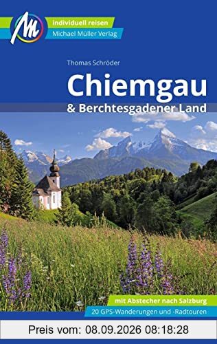 Chiemgau & Berchtesgadener Land Reiseführer Michael Müller Verlag: Individuell reisen mit vielen praktischen Tipps (MM-Reisen)