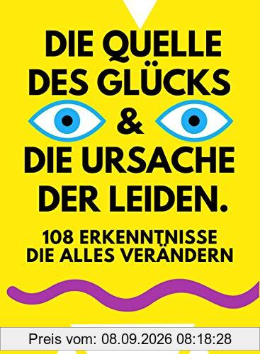 Die Quelle des Glücks und die Ursache der Leiden