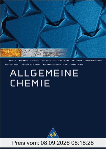 Allgemeine Chemie - Sekundarstufe II: Allgemeine Chemie: Schülerband: Gymnasium. Sekundarstufe 2 (Allgemeine und Organische Chemie)