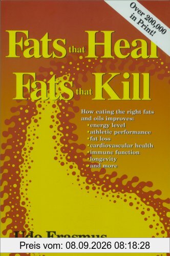 Fats That Heal, Fats That Kill