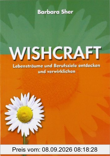 Wishcraft. Lebensträume und Berufsziele entdecken und verwirklichen.