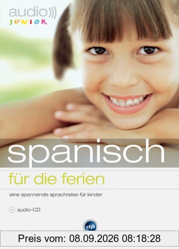 audio junior. spanisch für die ferien: Eine spannende Sprachreise für Kinder. Niveau A1
