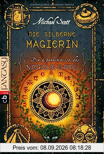 Die Geheimnisse des Nicholas Flamel - Die silberne Magierin: Band 6