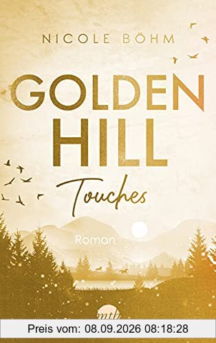 Golden Hill Touches: Roman (Golden-Hill-Reihe, Band 1)