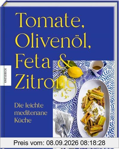 Tomate, Olivenöl, Feta & Zitrone: Die leichte mediterrane Küche