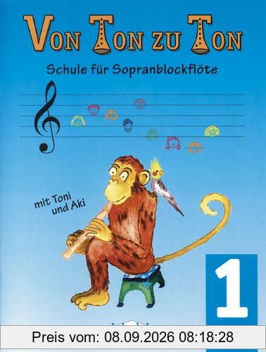 Von Ton zu Ton Band 1: Schule für Sopranblockflöte, barocke Griffweise