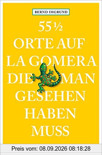 55 1/2 Orte auf La Gomera, die man gesehen haben muss