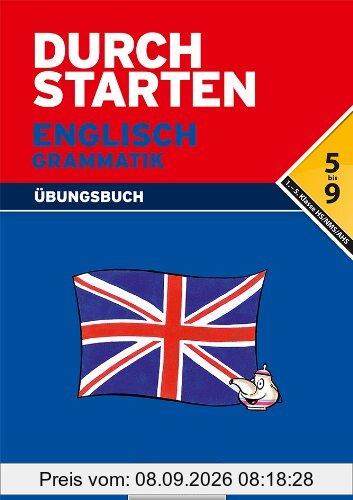 Durchstarten Englisch Grammatik. Übungsbuch: Erklärung und Training, 5.-9. Schulstufe