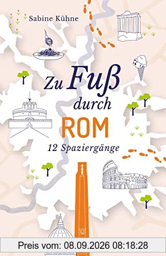 Zu Fuß durch Rom: 12 Spaziergänge