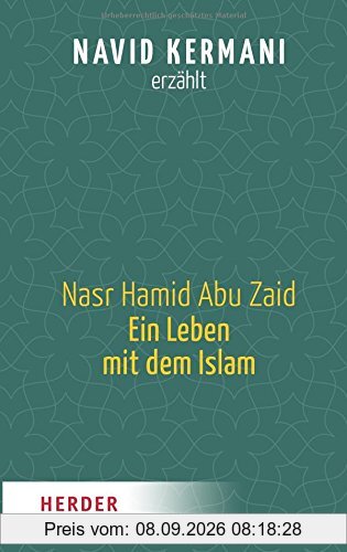 Nasr Hamid Abu Zaid - Ein Leben mit dem Islam (HERDER spektrum)