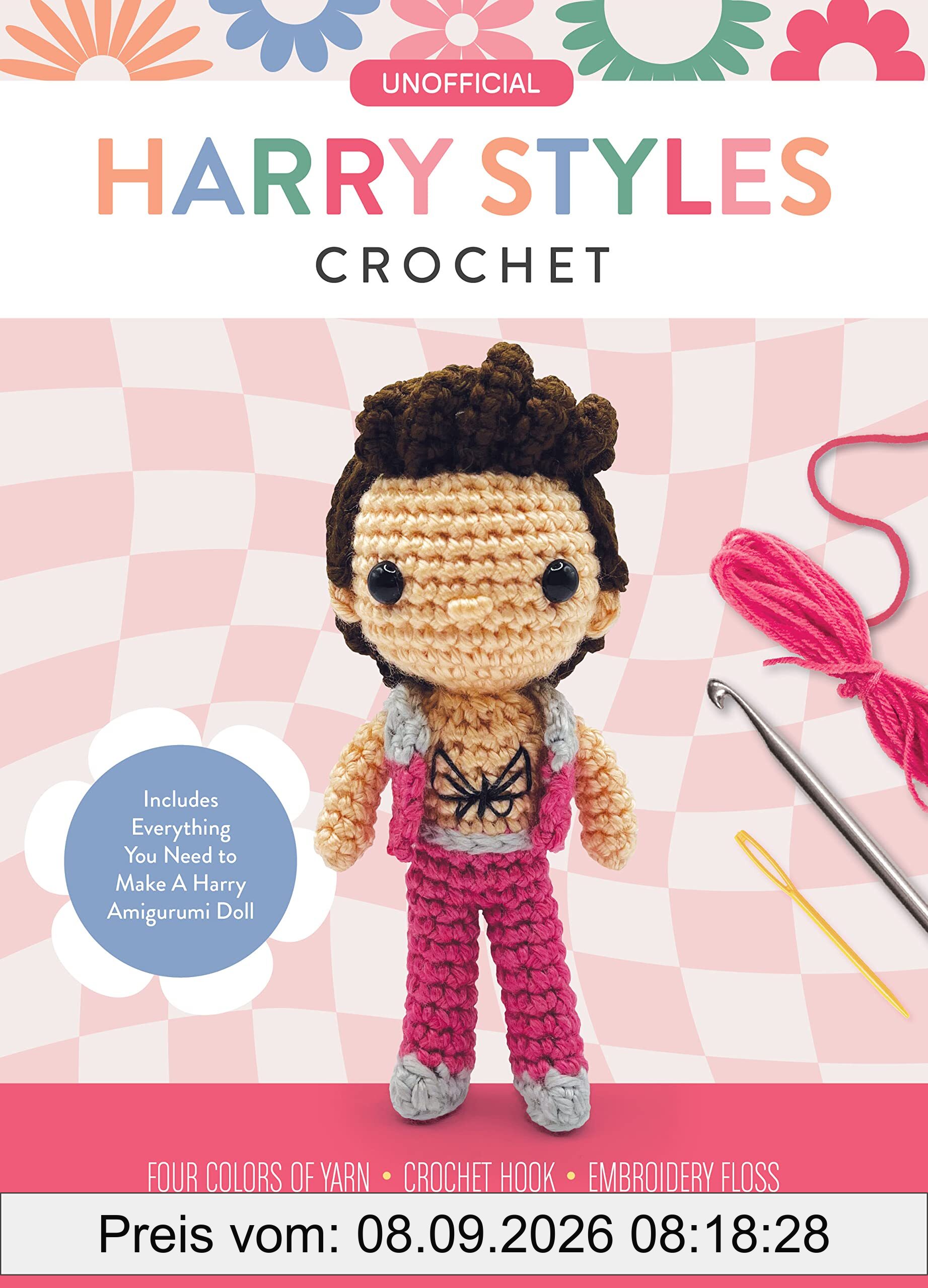 Unofficial Harry Styles Book and Crochet Kit: Includes Everything You Need to Make a Harry Amigurumi Doll - Four Colors of Yarn, Crochet Hook, ... Book (Unofficial Personality Crochet Kits)