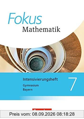 Fokus Mathematik - Bayern - Ausgabe 2017: 7. Jahrgangsstufe - Intensivierungssheft mit Lösungen