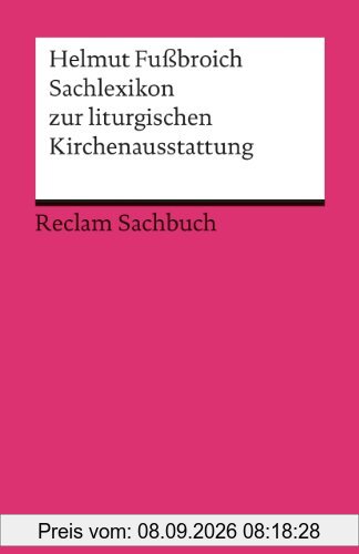 Sachlexikon zur liturgischen Kirchenausstattung (Reclams Universal-Bibliothek)