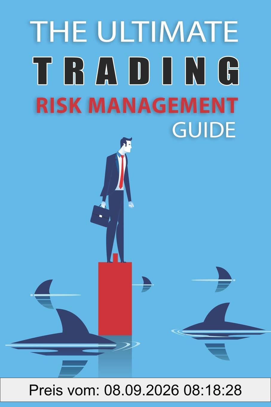 The Ultimate Trading Risk Management Guide