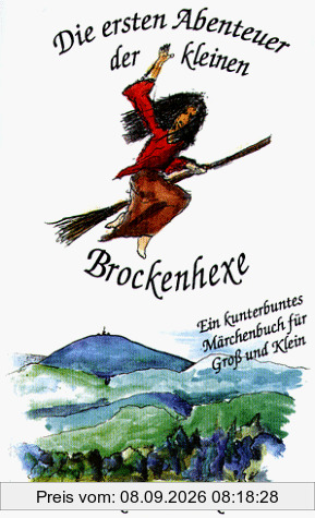 Die ersten Abenteuer der kleinen Brockenhexe