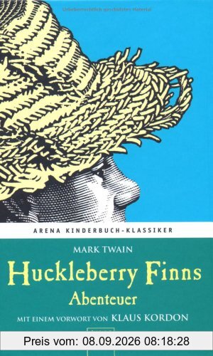 Huckleberry Finns Abenteuer. Mit einem Vorwort von Klaus Kordon: Arena Kinderbuch-Klassiker