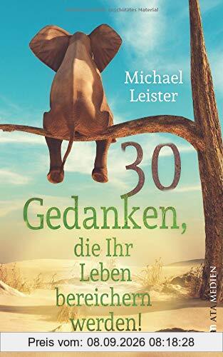 30 Gedanken, die Ihr Leben bereichern werden